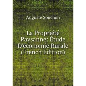 

Книга La Propriété Paysanne: Étude D'économie Rurale