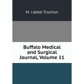 

Книга Buffalo Medical and Surgical Journal, Volume 11