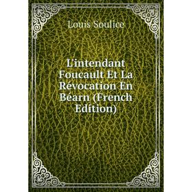 

Книга L'intendant Foucault Et La Révocation En Béarn