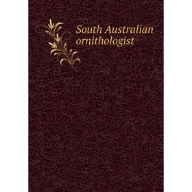 

Книга South Australian ornithologist