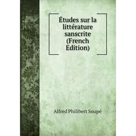 

Книга Études sur la littérature sanscrite (French Edition)