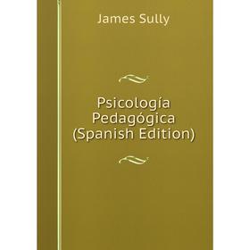 

Книга Psicología Pedagógica (Spanish Edition)