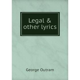 

Книга Legal & other lyrics