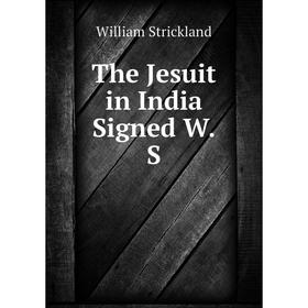 

Книга The Jesuit in India Signed W.S