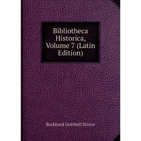 

Книга Bibliotheca Historica, Volume 7 (Latin Edition)