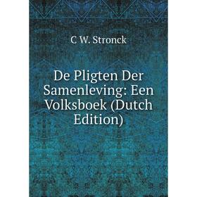 

Книга De Pligten Der Samenleving: Een Volksboek (Dutch Edition)