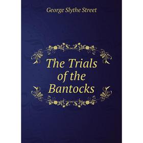 

Книга The Trials of the Bantocks