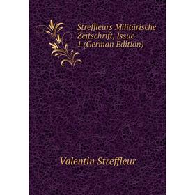 

Книга Streffleurs Militärische Zeitschrift, Issue 1 (German Edition)