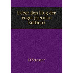 

Книга Ueber den Flug der Vogel (German Edition)
