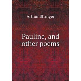 

Книга Pauline, and other poems