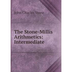 

Книга The Stone-Millis Arithmetics: Intermediate