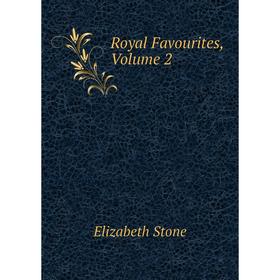 

Книга Royal Favourites, Volume 2