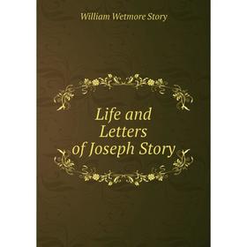 

Книга Life and Letters of Joseph Story