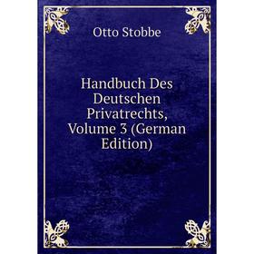 

Книга Handbuch Des Deutschen Privatrechts, Volume 3 (German Edition)