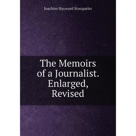 

Книга The Memoirs of a Journalist. Enlarged, Revised