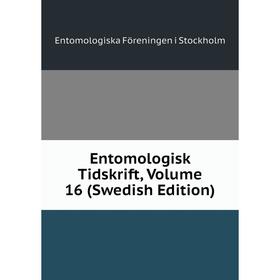 

Книга Entomologisk Tidskrift, Volume 16 (Swedish Edition)