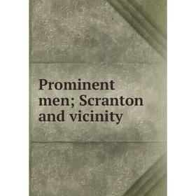 

Книга Prominent men; Scranton and vicinity