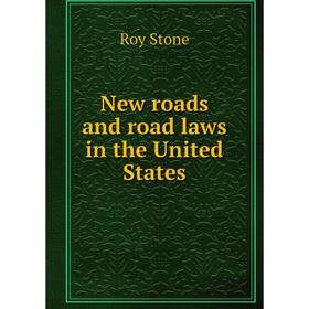 

Книга New roads and road laws in the United States