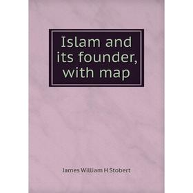 

Книга Islam and its founder, with map