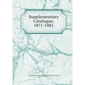 

Книга Supplementary Catalogue, 1871-1881
