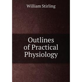 

Книга Outlines of Practical Physiology