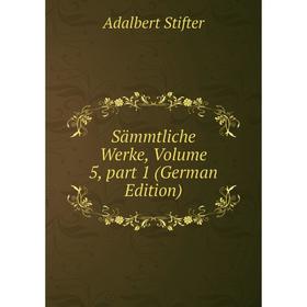 

Книга Sämmtliche Werke, Volume 5, part 1 (German Edition)