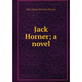 

Книга Jack Horner; a novel