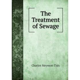 

Книга The Treatment of Sewage