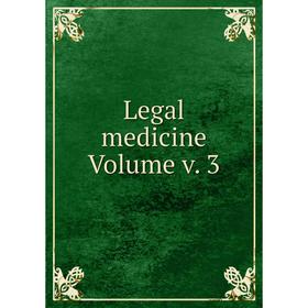 

Книга Legal medicine Volume v 3