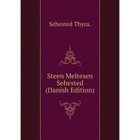 

Книга Steen Meltesen Sehested (Danish Edition)