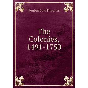 

Книга The Colonies, 1491-1750