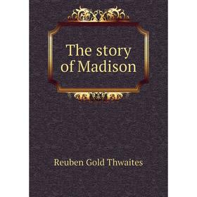 

Книга The story of Madison