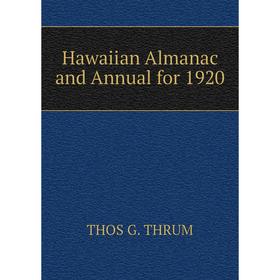 

Книга Hawaiian Almanac and Annual for 1920