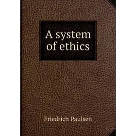 

Книга A system of ethics