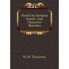 

Книга Novels by Eminent Hands: And Character Sketches