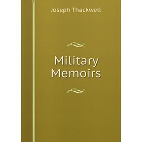 

Книга Military Memoirs