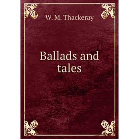 

Книга Ballads and tales