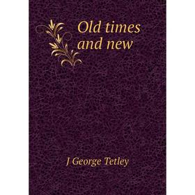 

Книга Old times and new