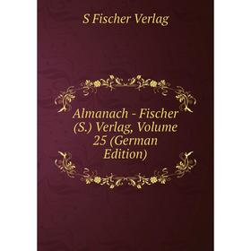 

Книга Almanach - Fischer (S.) Verlag, Volume 25 (German Edition)