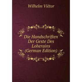 

Книга Die Handschriften Der Geste Des Loherains (German Edition)