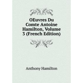 

Книга Oeuvres Du Comte Antoine Hamilton, Volume 3