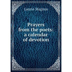 

Книга Prayers from the poets: a calendar of devotion