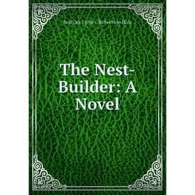 

Книга The Nest-Builder: A Novel