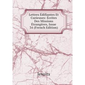 

Книга Lettres Édifiantes Et Curieuses: Écrites Des Missions Étrangères, Issue 34