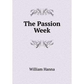

Книга The Passion Week