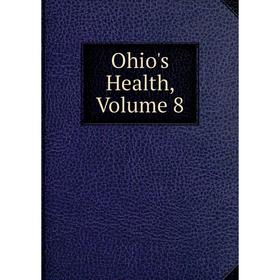 

Книга Ohio's Health, Volume 8