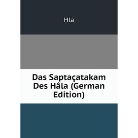 

Книга Das Saptaçatakam Des Hâla (German Edition)