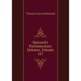 

Книга Hansard's Parliamentary Debates, Volume 167