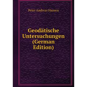 

Книга Geodätische Untersuchungen (German Edition)