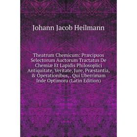 

Книга Theatrum Chemicum: Præcipuos Selectorum Auctorum Tractatus De Chemiæ Et Lapidis Philosoplici Antiquitate, Veritate, Jure, Præstantia, Operatio